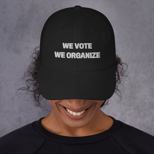 We Vote, We Organize Classic Cap