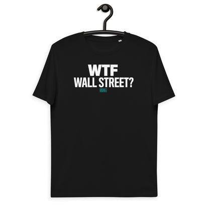 "WTF Wall Street?" say it loud & clear T-shirt